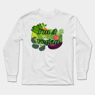 I'm a Vegan Long Sleeve T-Shirt